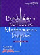 Becoming a Reflective Mathematics Teacher: A Guide for Observations and Self-Assessment