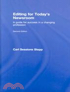 Editing for Today's Newsroom: A Guide for Success in a Changing Profession