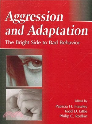 Aggression And Adaptation ─ The Bright Side to Bad Behavior