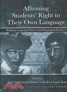 Affirming Students' Right to their Own Language: Bridging Language Policies and Pedagogical Practices