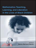 Mathematics Teaching, Learning and Liberation in the Lives of Black Children