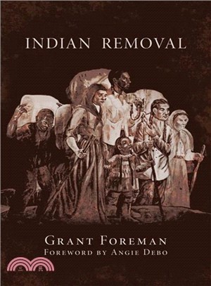 Indian Removal ─ The Emigration of the Five Civilized Tribes of Indians