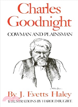 Charles Goodnight, Cowman and Plainsman