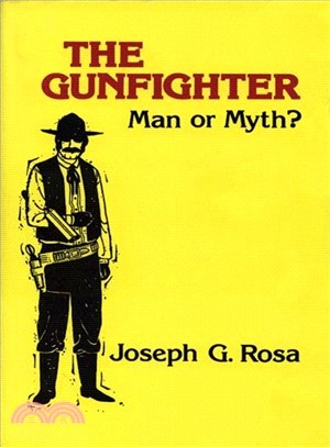 The Gunfighter ─ Man or Myth?