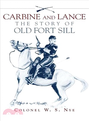 Carbine and Lance—The Story of Old Fort Sill