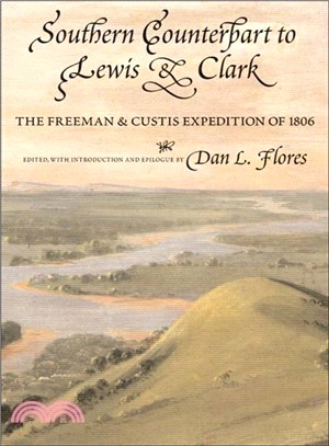 Southern Counterpart to Lewis and Clark ― The Freeman and Custis Expedition of 1806
