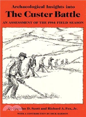 Archaeological Insights into the Custer Battle ― An Assessment of the 1984 Field Season/With Map