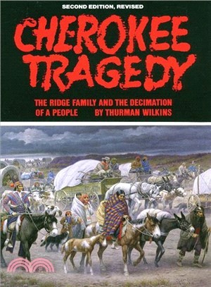 Cherokee Tragedy ─ The Ridge Family and the Decimation of a People