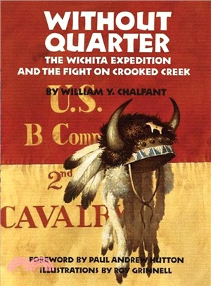 Without Quarter ― The Wichita Expedition and the Fight on Crooked Creek
