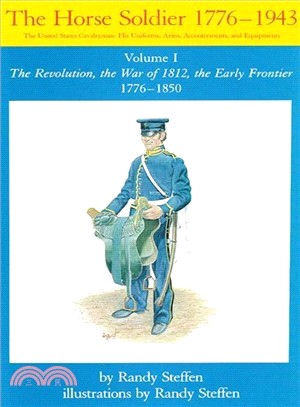 The Horse Soldier, 1776-1850 ─ The Revolution, the War of 1812, the Early Frontier