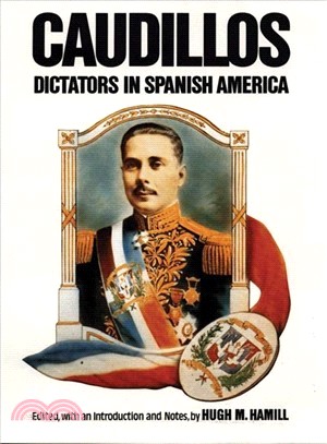 Caudillos ― Dictators in Spanish America