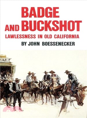 Badge and Buckshot ― Lawlessness in Old California