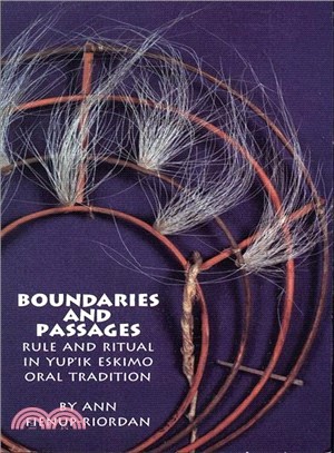 Boundaries and Passages—Rule and Ritual in Yup'Ik Eskimo Oral Tradition