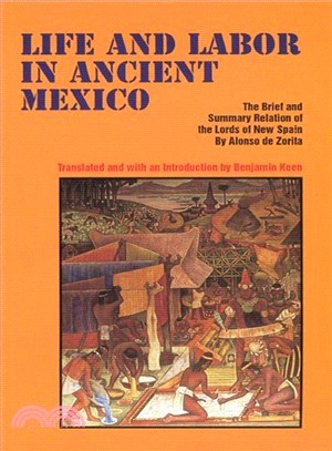 Life and Labor in Ancient Mexico ― The Brief and Summary Relation of the Lords of New Spain