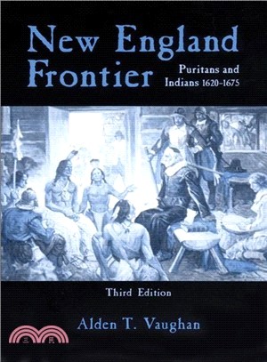 New England Frontier: Puritans and Indians 1620-1675