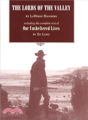 The Lords of the Valley ― Including the Complete Text of Our Unsheltered Lives