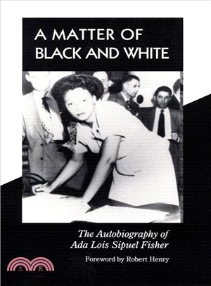 A Matter of Black and White ─ The Autobiography of Ada Lois Sipuel Fisher