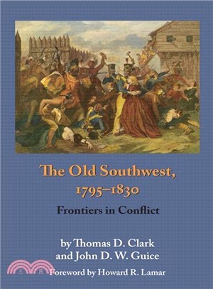 The Old Southwest, 1795-1830 ─ Frontiers in Conflict