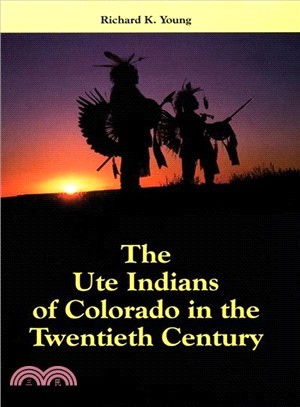 The Ute Indians of Colorado in the Twentieth Century