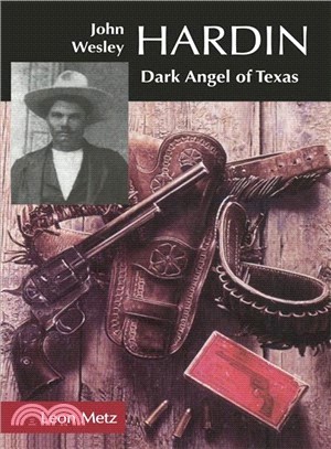 John Wesley Hardin ─ Dark Angel of Texas