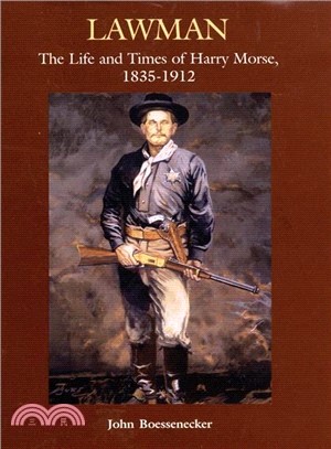 Lawman — The Life and Times of Harry Morse, 1835-1912