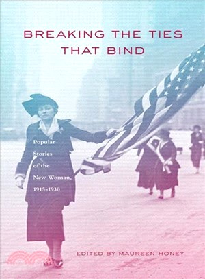 Breaking the Ties That Bind ― Popular Stories of the New Woman, 1915-1930