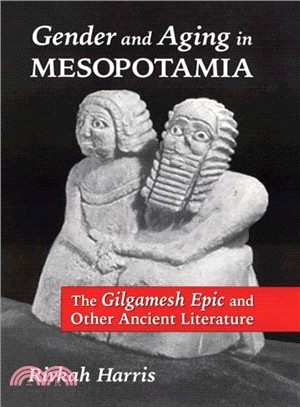 Gender and Aging in Mesopotamia — The Gilgamesh Epic and Other Ancient Literature