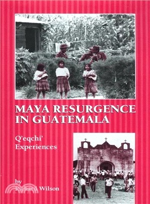 Maya Resurgence in Guatemala: Q'Eqchi' Experiences