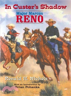 In Custer's Shadow ― Major Marcus Reno