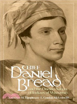 Chief Daniel Bread and the Oneida Nation of Indians of Wisconsin