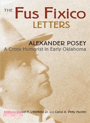 The Fus Fixico Letters — A Creek Humorist in Early Oklahoma