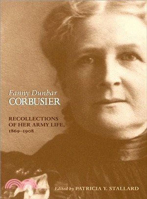 Fanny Dunbar Corbusier ― Recollections of Her Army Life, 1869-1908