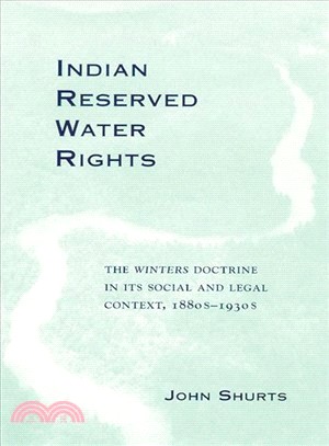 Indian Reserved Water Rights ― The Winters Doctrine in Its Social and Legal Context