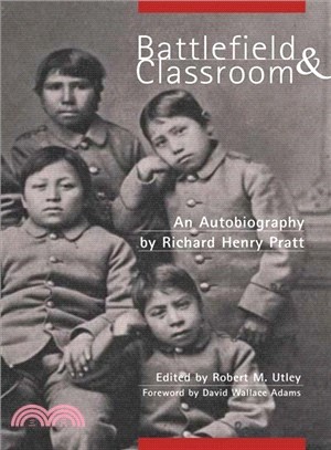 Battlefield and Classroom ─ Four Decades With the American Indian, 1867-1904