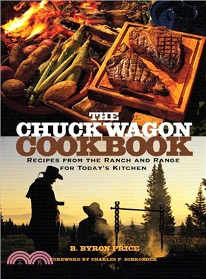 The Chuck Wagon Cookbook ─ Recipes from the Ranch and Range for Today's Kitchen