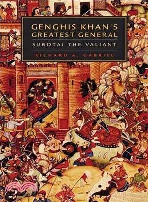 Genghis Khan's Greatest General ─ Subotai the Valiant