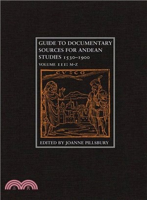 Guide to Documentary Sources for Andean Studies 1530-1900