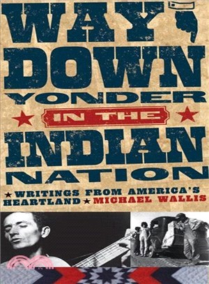 Way Down Yonder in the Indian Nation ─ Writings from America's Heartland