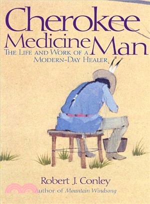 Cherokee Medicine Man ─ The Life and Work of a Modern-day Healer