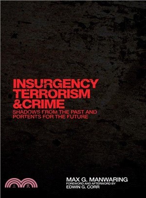 Insurgency, Terrorism, and Crime: Shadows from the Past and Portents for the Future