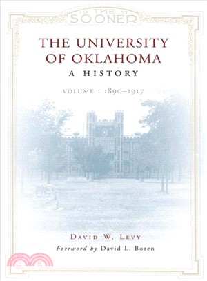 The University of Oklahoma: A History: Volume 1, 1890-1917