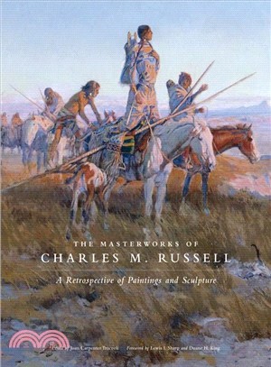 The Masterworks of Charles M. Russell ─ A Retrospective of Paintings and Sculpture