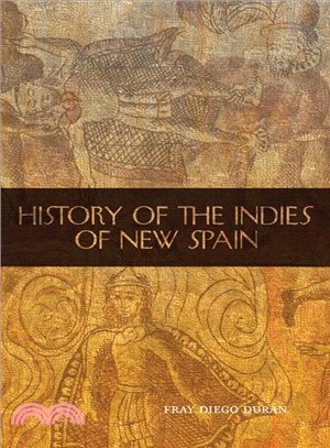 The History of the Indies of New Spain