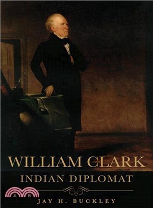 William Clark: Indian Diplomat