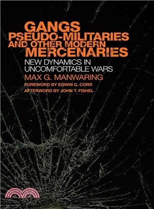 Gangs, Pseudo-Militaries, and Other Modern Mercenaries: New Dynamics in Uncomfortable Wars