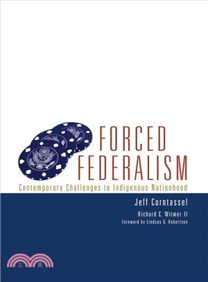 Forced Federalism ─ Contemporary Challenges to Indigenous Nationhood