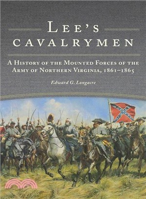 Lee's Cavalrymen ─ A History of the Mounted Forces of the Army of Northern Virginia, 1861-1865