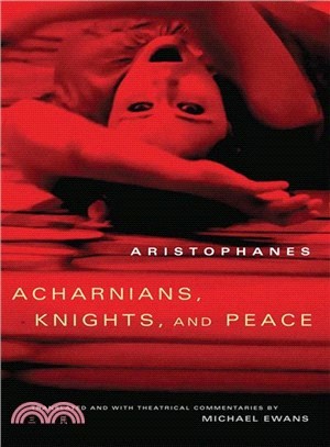 Acharnians, Knights, and Peace