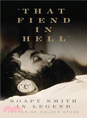 That Fiend in Hell—Soapy Smith in Legend