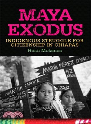 Maya Exodus ─ Indigenous Struggle for Citizenship in Chiapas